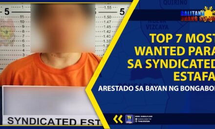 TOP 7 MOST WANTED PARA SA SYNDICATED ESTAFA, ARESTADO SA BAYAN NG BONGABON