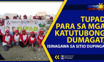 TUPAD PARA SA MGA KATUTUBONG DUMAGAT, ISINAGAWA SA SITIO DUPINGA