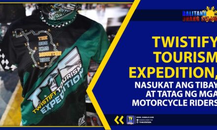 TWISTIFY TOURISM EXPEDITION, NASUKAT ANG TIBAY AT TATAG NG MGA MOTORCYCLE RIDERS