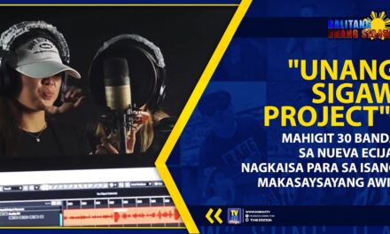 “UNANG SIGAW PROJECT”: MAHIGIT 30 BANDA SA NUEVA ECIJA, NAGKAISA PARA SA ISANG MAKASAYSAYANG AWIT