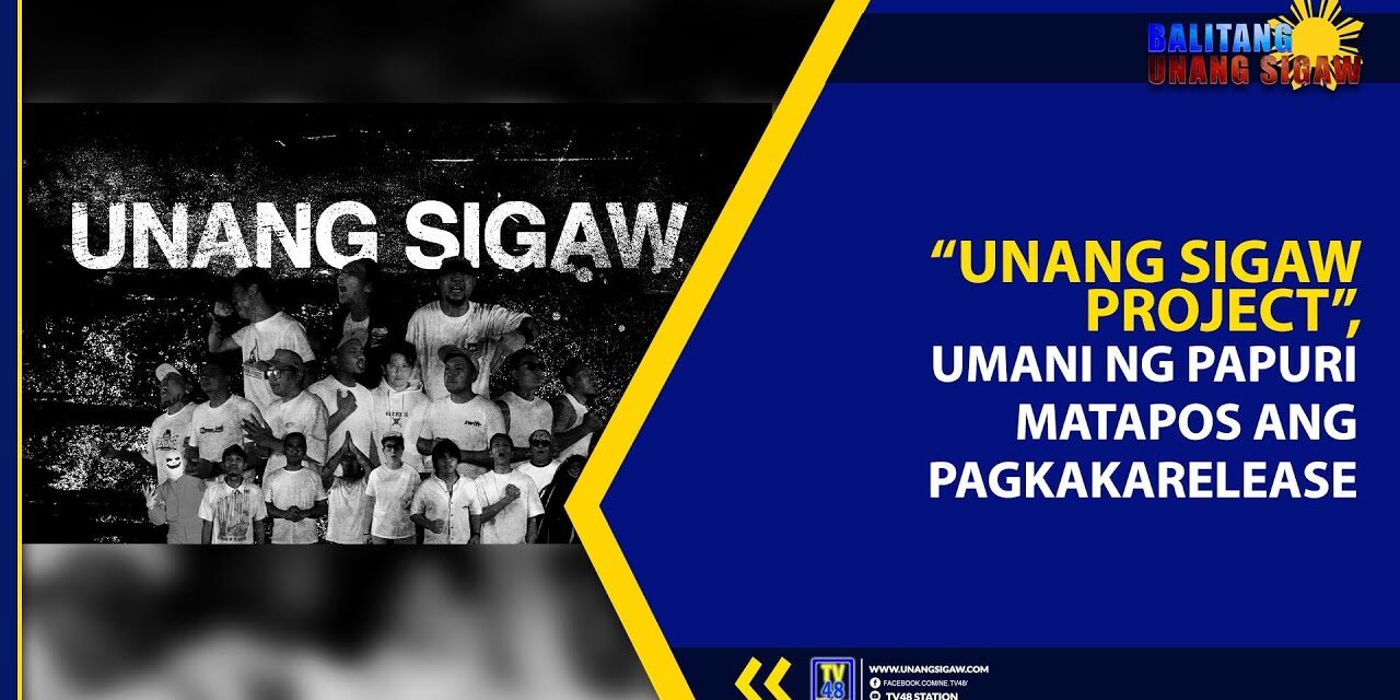 “UNANG SIGAW PROJECT”, UMANI NG PAPURI MATAPOS ANG PAGKAKARELEASE