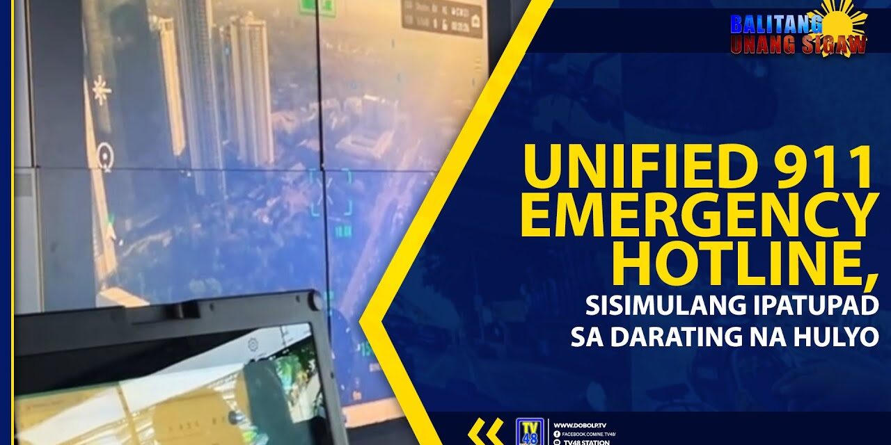 UNIFIED 911 EMERGENCY HOTLINE, SISIMULANG IPATUPAD SA DARATING NA HULYO
