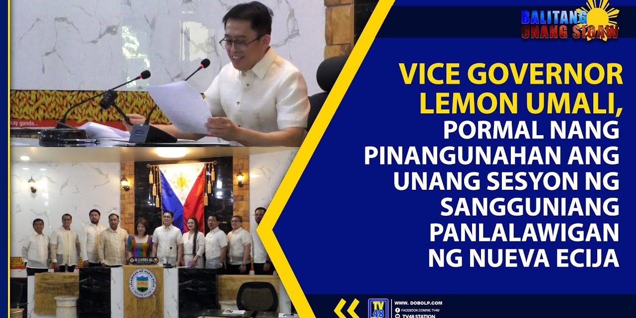 VICE GOVERNOR LEMON UMALI, PORMAL NANG PINANGUNAHAN ANG UNANG SESYON NG SANGGUNIANG PANLALAWIGAN NG NUEVA ECIJA