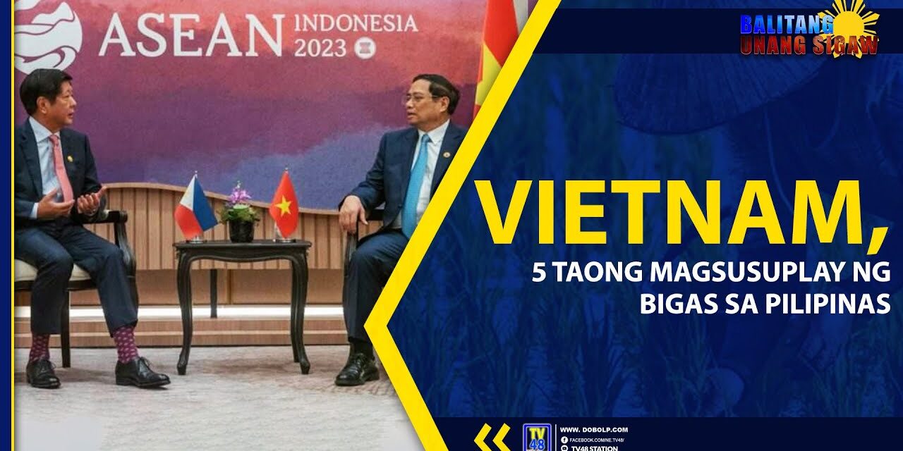 VIETNAM, 5 TAONG MAGSUSUPLAY NG BIGAS SA PILIPINAS