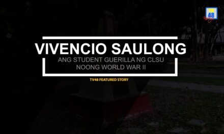VIVENCIO SAULONG: ANG STUDENT-GUERILLA NG CLSU NOONG WORLD WAR II