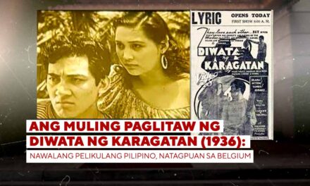 ANG MULING PAGLITAW NG DIWATA NG KARAGATAN (1936): Nawalang Pelikulang Pilipino, Natagpuan sa Belgium