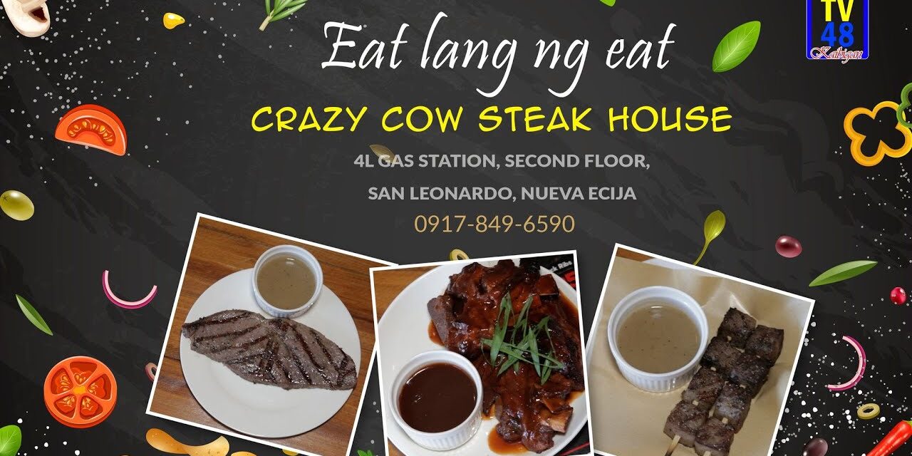 MAPAWOW SA CRAZY COW STEAK HOUSE, SA HALAGANG 549 MAY UNLI STEAK KANA, MAY UNLI CHICKEN, SAUSAGE AT PASTA PA