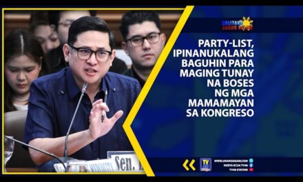 PARTY-LIST, IPINANUKALANG BAGUHIN PARA MAGING TUNAY NA BOSES NG MGA MAMAMAYAN SA KONGRESO