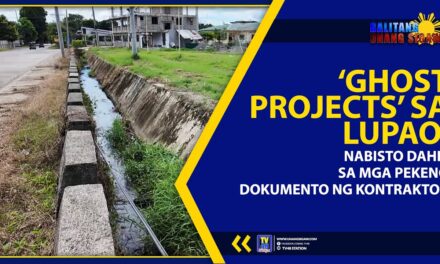 ‘GHOST PROJECTS’ SA LUPAO, NABISTO DAHIL SA MGA PEKENG DOKUMENTO NG KONTRAKTOR