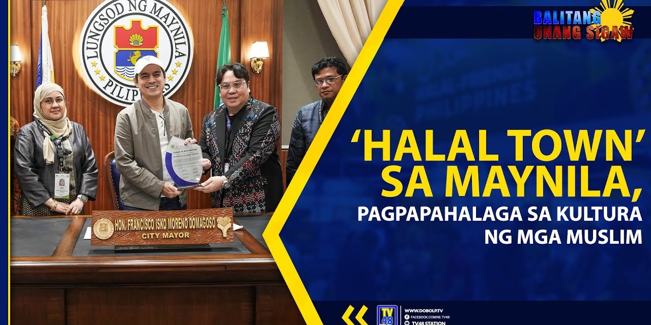 ‘HALAL TOWN’ SA MAYNILA, PAGPAPAHALAGA SA KULTURA NG MGA MUSLIM