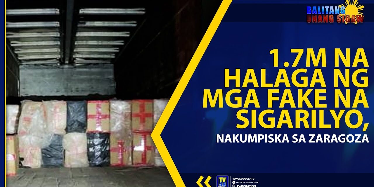 1.7M NA HALAGA NG MGA FAKE NA SIGARILYO, NAKUMPISKA SA ZARAGOZA