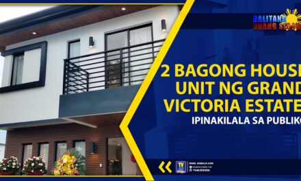 2 BAGONG HOUSE UNIT NG GRAND VICTORIA ESTATE, IPINAKILALA SA PUBLIKO