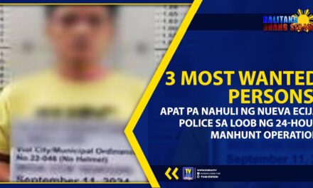 3 MOST WANTED PERSONS, APAT PA NAHULI NG NUEVA ECIJA POLICE SA LOOB NG 24-HOUR MANHUNT OPERATION