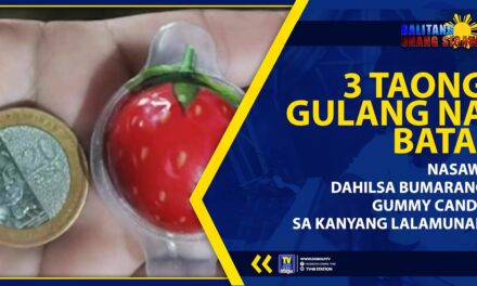 3 TAONG GULANG NA BATA, NASAWI DAHIL SA BUMARANG GUMMY CANDY SA KANYANG LALAMUNAN