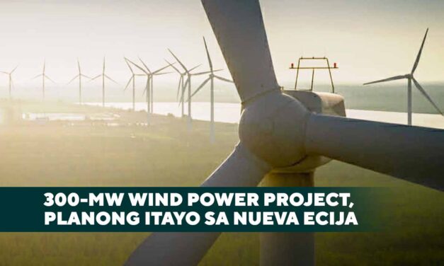 300-MW WIND POWER PROJECT, PLANONG ITAYO SA NUEVA ECIJA