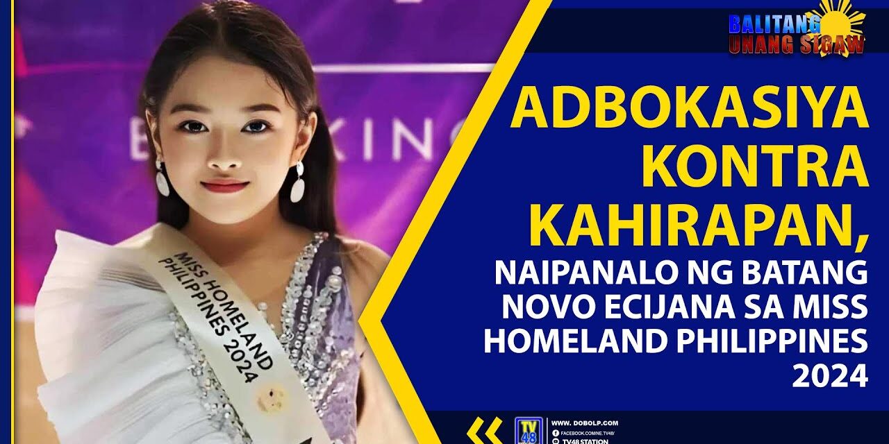 ADBOKASIYA KONTRA KAHIRAPAN, NAIPANALO NG BATANG NOVO ECIJANA SA MISS HOMELAND PHILIPPINES 2024
