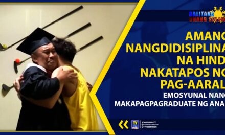 AMANG NANGDIDISIPLINA NA HINDI NAKATAPOS NG PAG-AARAL, EMOSYUNAL NANG MAKAPAGPAGRADUATE NG ANAK