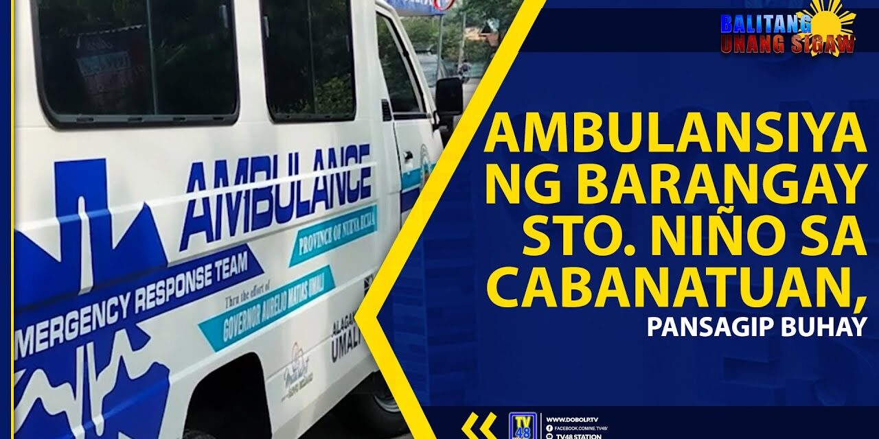 AMBULANSIYA NG BARANGAY STO. NIÑO SA CABANATUAN, PANSAGIP BUHAY