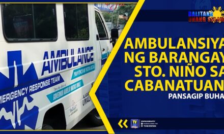 AMBULANSIYA NG BARANGAY STO. NIÑO SA CABANATUAN, PANSAGIP BUHAY
