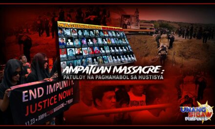 AMPATUAN MASSACRE: Patuloy na Paghahabol sa Hustisya