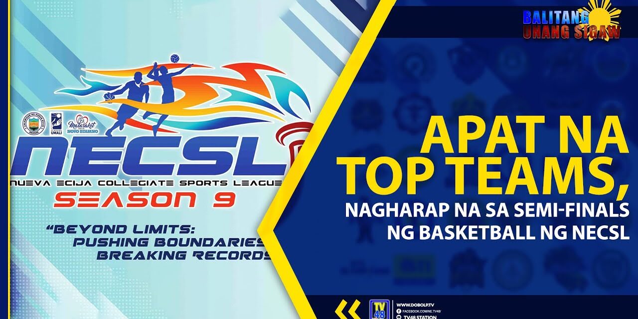 APAT NA TOP TEAMS, NAGHARAP NA SA SEMI-FINALS NG BASKETBALL NG NECSL