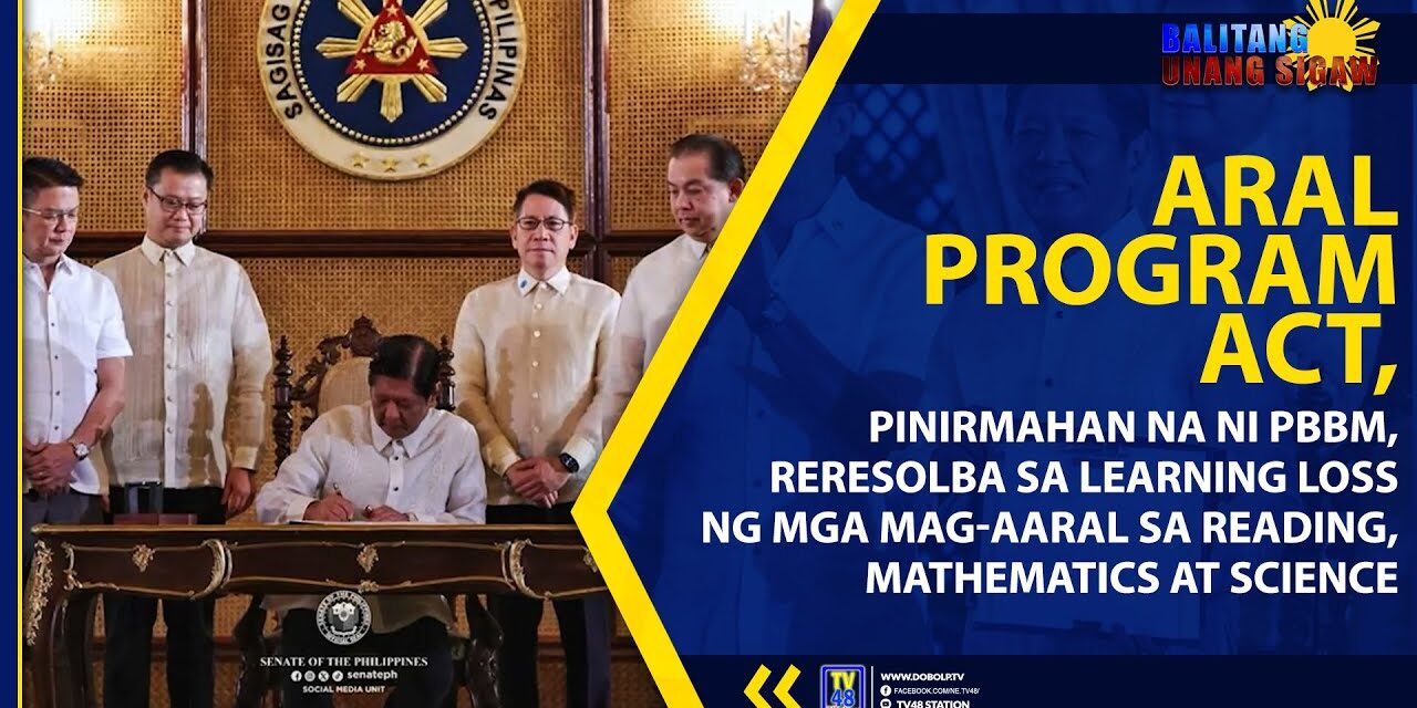 ARAL PROGRAM ACT, PINIRMAHAN NA NI PBBM, RERESOLBA SA LEARNING LOSS NG MGA MAG-AARAL SA READING