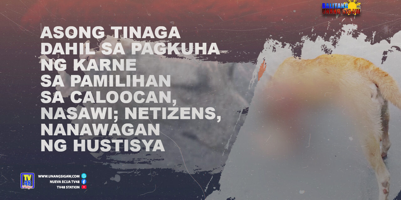 ASONG TINAGA DAHIL SA PAGKUHA NG KARNE SA PAMILIHAN SA CALOOCAN, NASAWI; NETIZENS, NANAWAGAN NG HUSTISYA