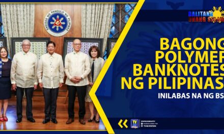 BAGONG POLYMER BANKNOTES NG PILIPINAS, INILABAS NA NG BSP