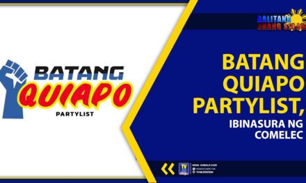 BATANG QUIAPO PARTYLIST, IBINASURA NG COMELEC