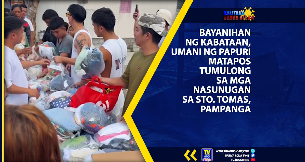 BAYANIHAN NG KABATAAN, UMANI NG PAPURI MATAPOS TUMULONG SA MGA NASUNUGAN SA STO. TOMAS, PAMPANGA