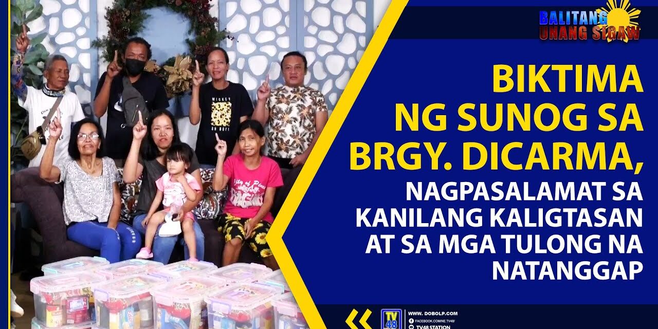 BIKTIMA NG SUNOG SA BRGY. DICARMA, NAGPASALAMAT SA KANILANG KALIGTASAN AT SA MGA TULONG NA NATANGGAP