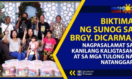 BIKTIMA NG SUNOG SA BRGY. DICARMA, NAGPASALAMAT SA KANILANG KALIGTASAN AT SA MGA TULONG NA NATANGGAP