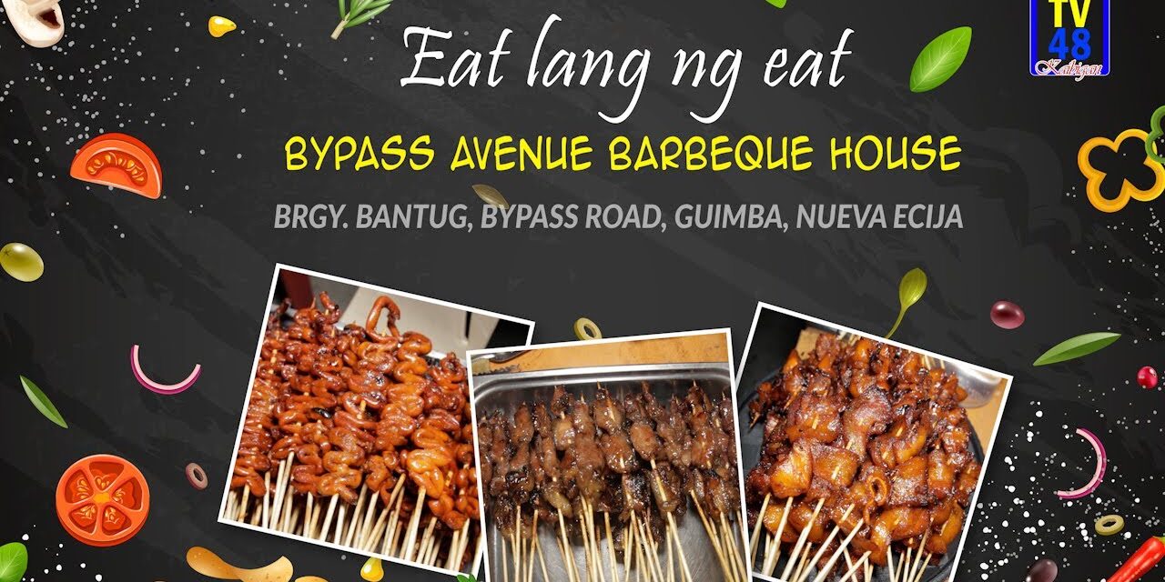 BYPASS AVENUE BBQ HOUSE, BAGONG BBQ SPOT NG BAYAN NG GUIMBA