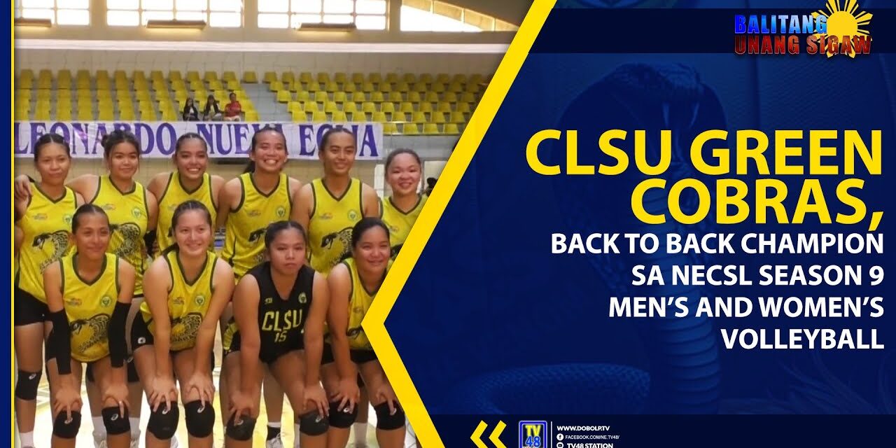 CLSU GREEN COBRAS, BACK-TO-BACK CHAMPION SA NECSL SEASON 9 MEN’S AND WOMEN’S VOLLEYBALL