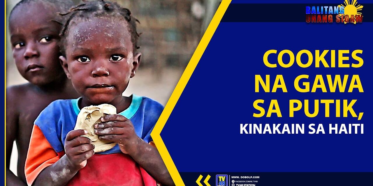 COOKIES NA GAWA SA PUTIK, KINAKAIN SA HAITI