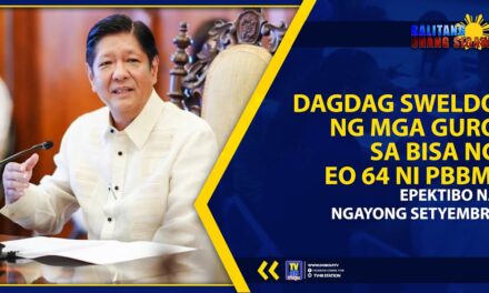 DAGDAG SWELDO NG MGA GURO SA BISA NG EO 64 NI PBBM, EPEKTIBO NA NGAYONG SETYEMBRE