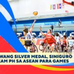 DALAWANG SILVER MEDAL, SINIGURO NG TEAM PH SA ASEAN PARA GAMES