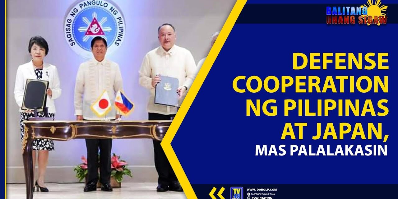 DEFENSE COOPERATION NG PILIPINAS AT JAPAN, MAS PALALAKASIN