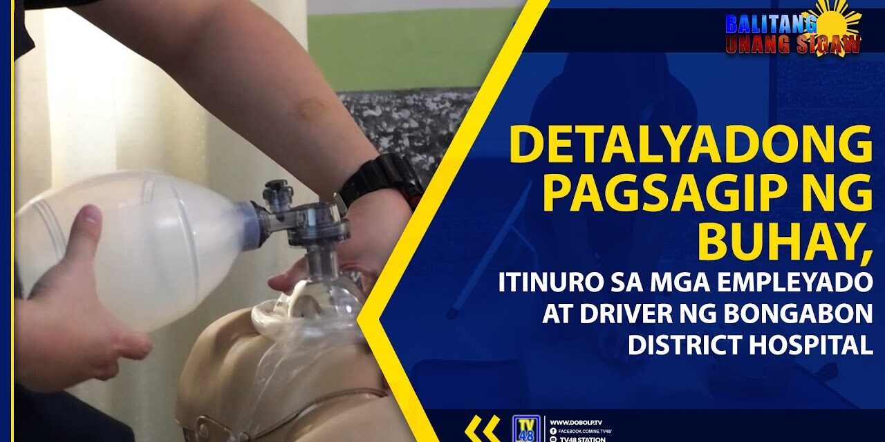 DETALYADONG PAGSAGIP NG BUHAY, ITINURO SA MGA EMPLEYADO AT DRIVER NG BONGABON DISTRICT HOSPITAL