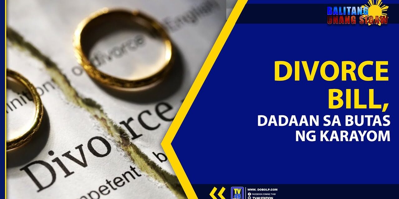 DIVORCE BILL, DADAAN SA BUTAS NG KARAYOM
