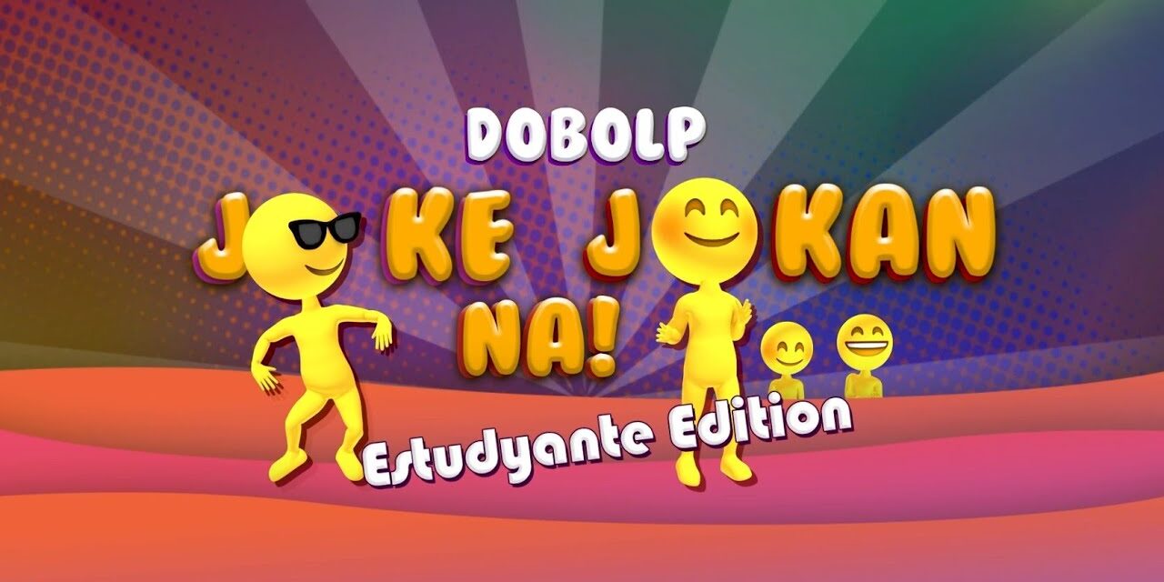 DOBOL P’S JOKE-JOKAN: ESTUDYANTE EDITION EPISODE 5