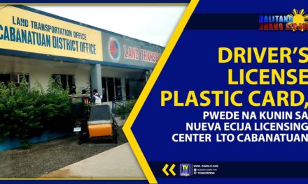 DRIVER’S LICENSE PLASTIC CARD, PWEDE NA KUNIN SA NUEVA ECIJA LICENSING CENTER LTO CABANATUAN