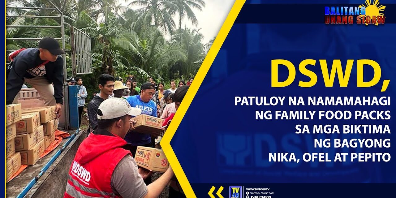 DSWD, PATULOY NA NAMAMAHAGI NG FAMILY FOOD PACKS SA MGA BIKTIMA NG BAGYONG NIKA, OFEL AT PEPITO