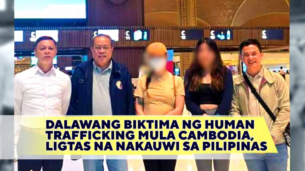 Dalawang Biktima ng Human Trafficking mula Cambodia, Ligtas na Nakauwi sa Pilipinas