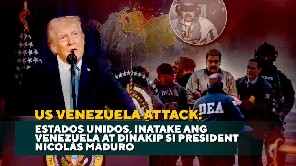 ESTADOS UNIDOS, INATAKE ANG VENEZUELA AT DINAKIP SI PRESIDENT NICOLÁS MADURO