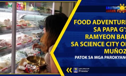 FOOD ADVENTURE SA PAPA G’s RAMYEON BAR SA SCIENCE CITY OF MUÑOZ