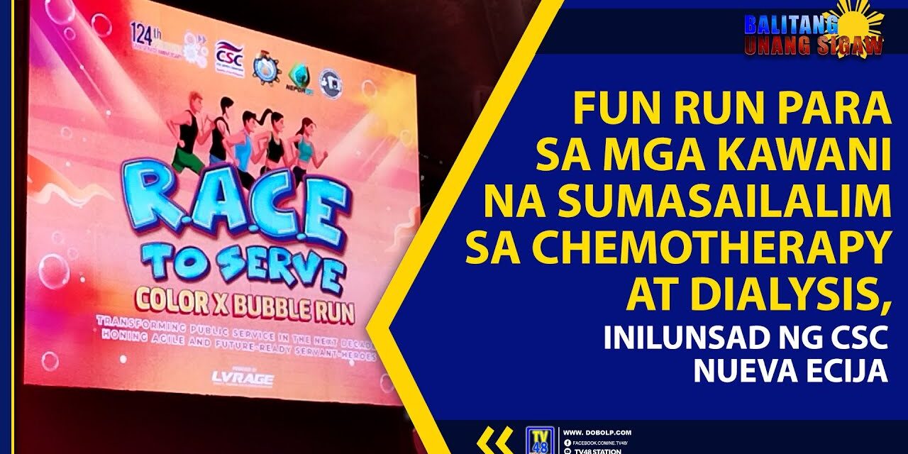 FUN RUN PARA SA MGA KAWANI NA SUMASAILALIM SA CHEMOTHERAPY AT DIALYSIS, INILUNSAD NG CSC NUEVA ECIJA