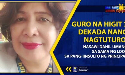 GURO NA HIGIT 3 DEKADA NANG NAGTUTURO, NASAWI DAHIL UMANO SA SAMA NG LOOB SA PANG-IINSULTO NG PRINCIPAL