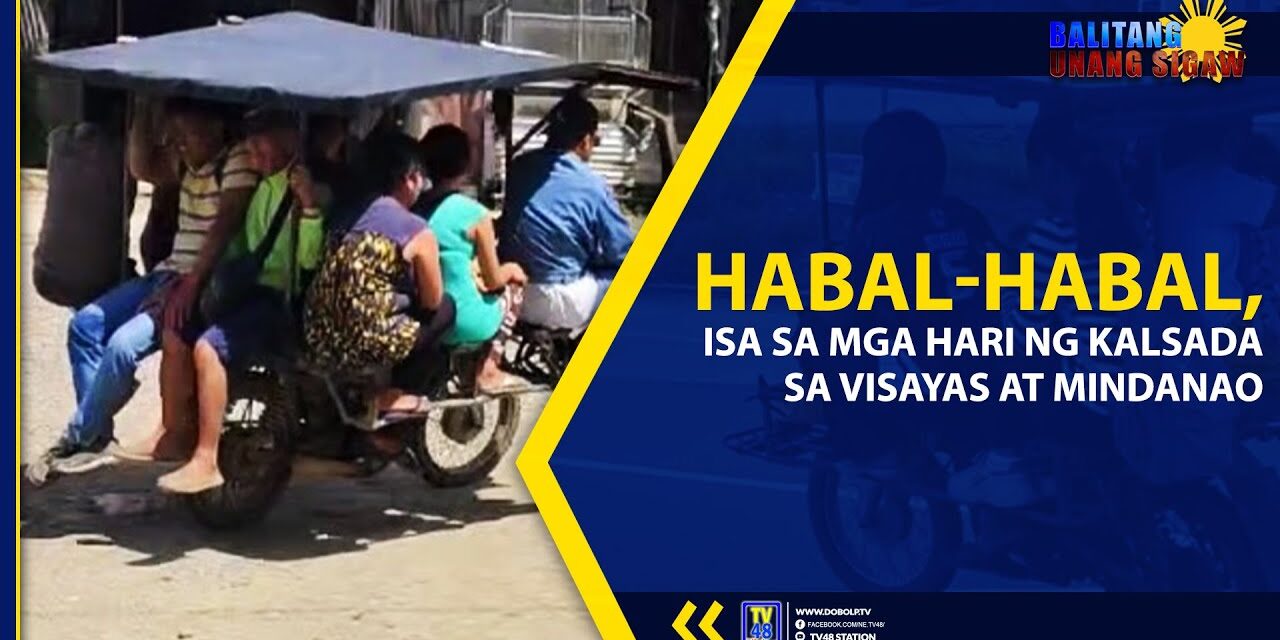HABAL-HABAL, ISA SA MGA HARI NG KALSADA SA VISAYAS AT MINDANAO
