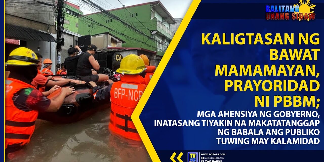 KALIGTASAN NG BAWAT MAMAMAYAN, PRAYORIDAD NI PBBM